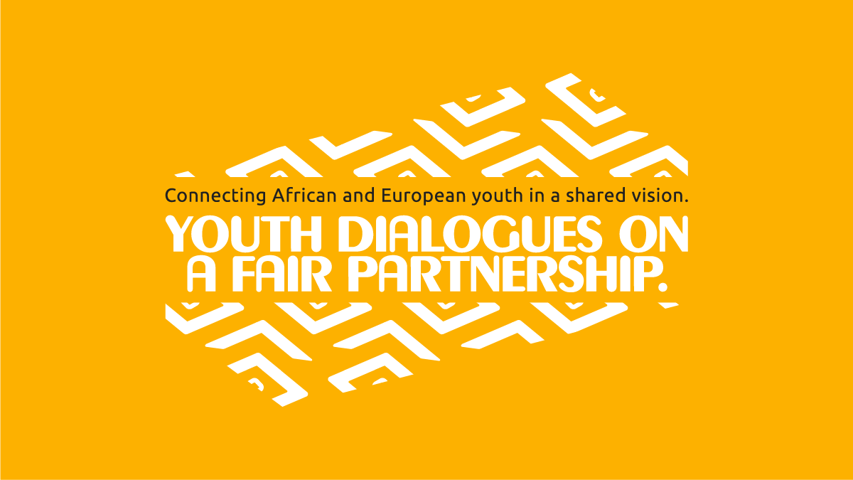 Design banner writing “Youth Dialogues on a Fair Partnership: Connecting African and European Youth”